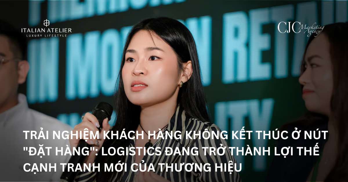 Trải nghiệm khách hàng không kết thúc ở nút “Đặt hàng”: Logistics đang trở thành lợi thế cạnh tranh mới của thương hiệu